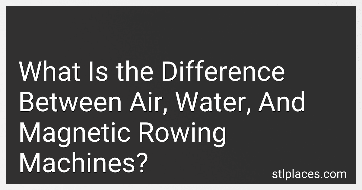 What Is the Difference Between Air, Water, And Magnetic Rowing Machines? preview