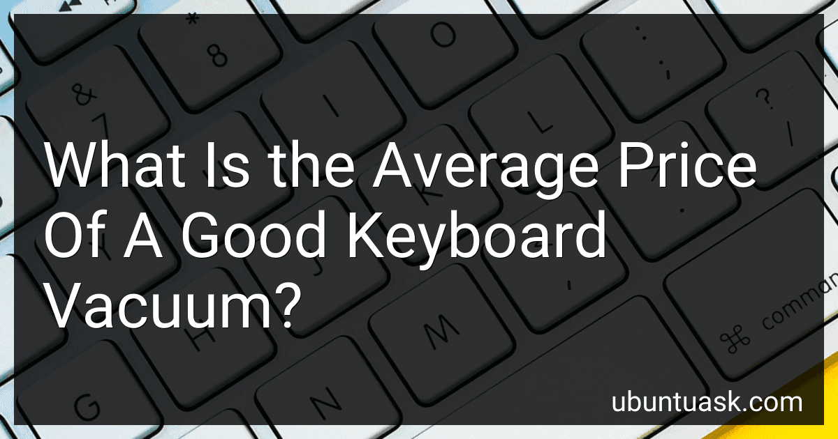 What Is the Average Price Of A Good Keyboard Vacuum? preview