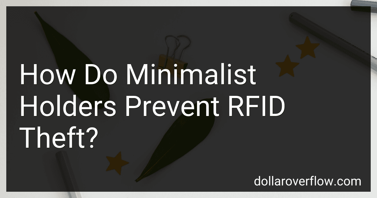How Do Minimalist Holders Prevent RFID Theft? preview