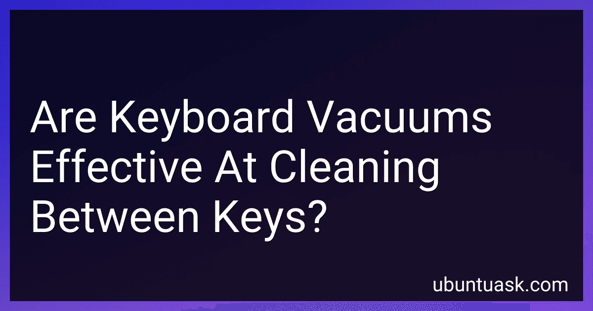 Are Keyboard Vacuums Effective At Cleaning Between Keys? preview