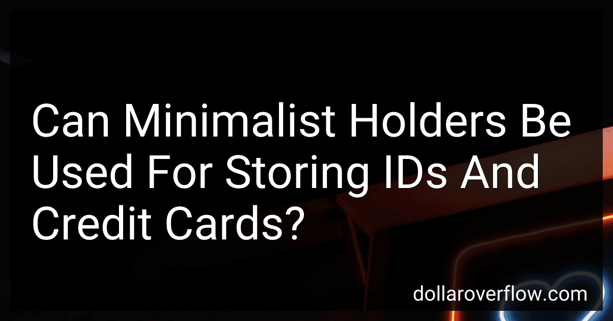 Can Minimalist Holders Be Used For Storing IDs And Credit Cards? image