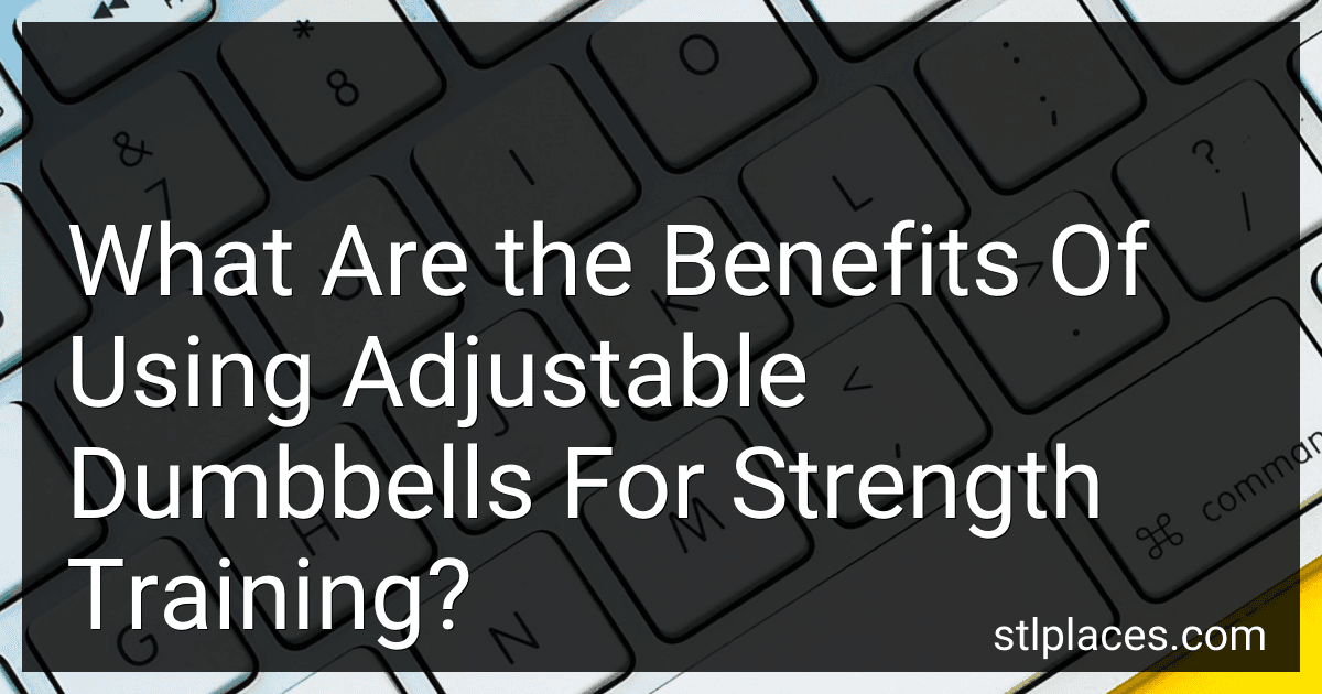 What Are the Benefits Of Using Adjustable Dumbbells For Strength Training? preview
