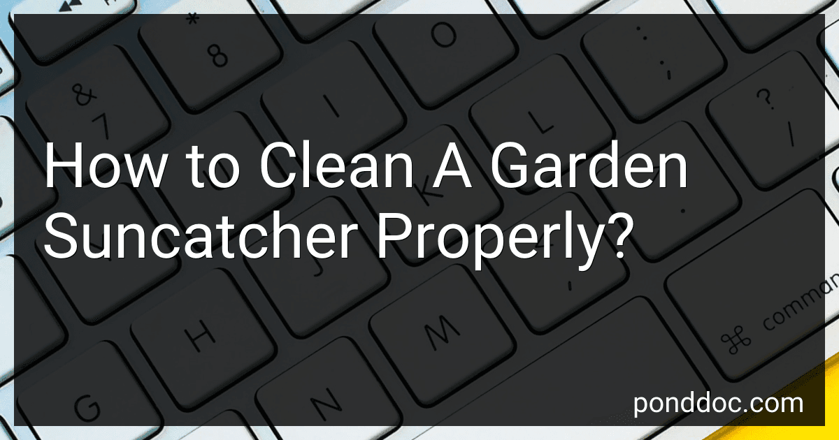 How to Clean A Garden Suncatcher Properly? image