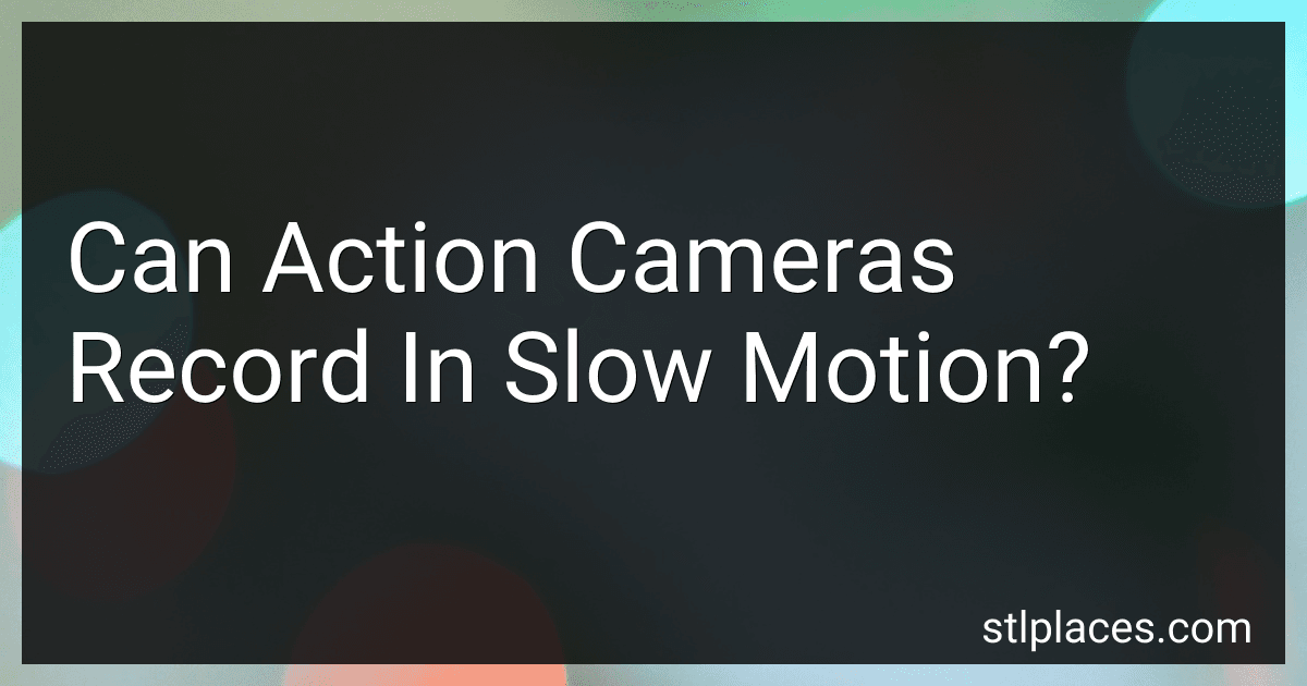 Can Action Cameras Record In Slow Motion? preview
