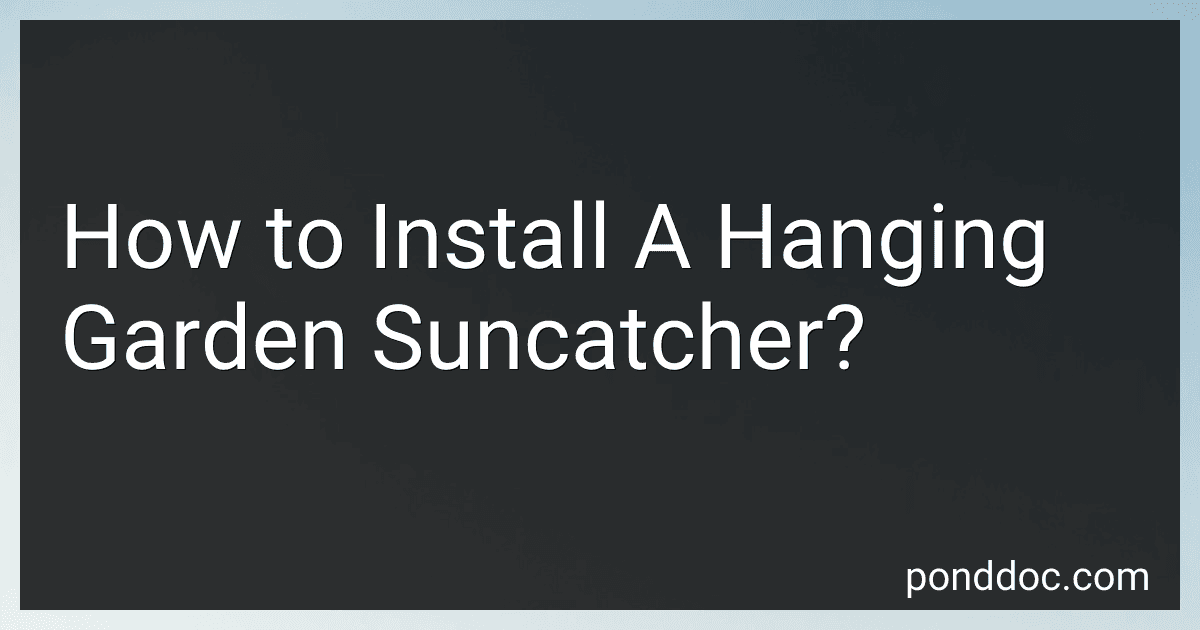 How to Install A Hanging Garden Suncatcher? preview