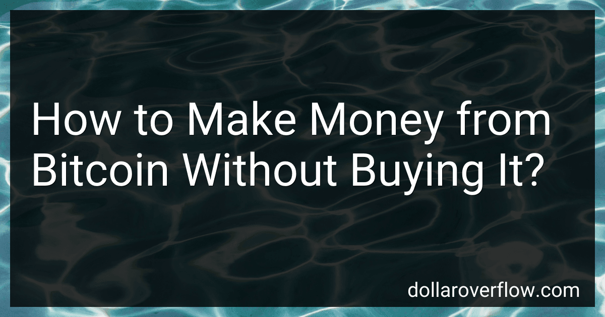 How to Make Money from Bitcoin Without Buying It? image