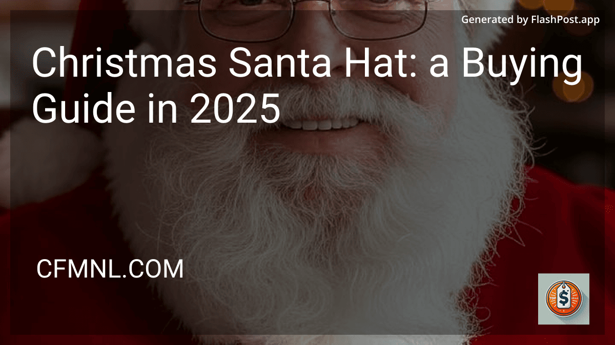 Christmas Santa Hat: a Buying Guide in 2025 image