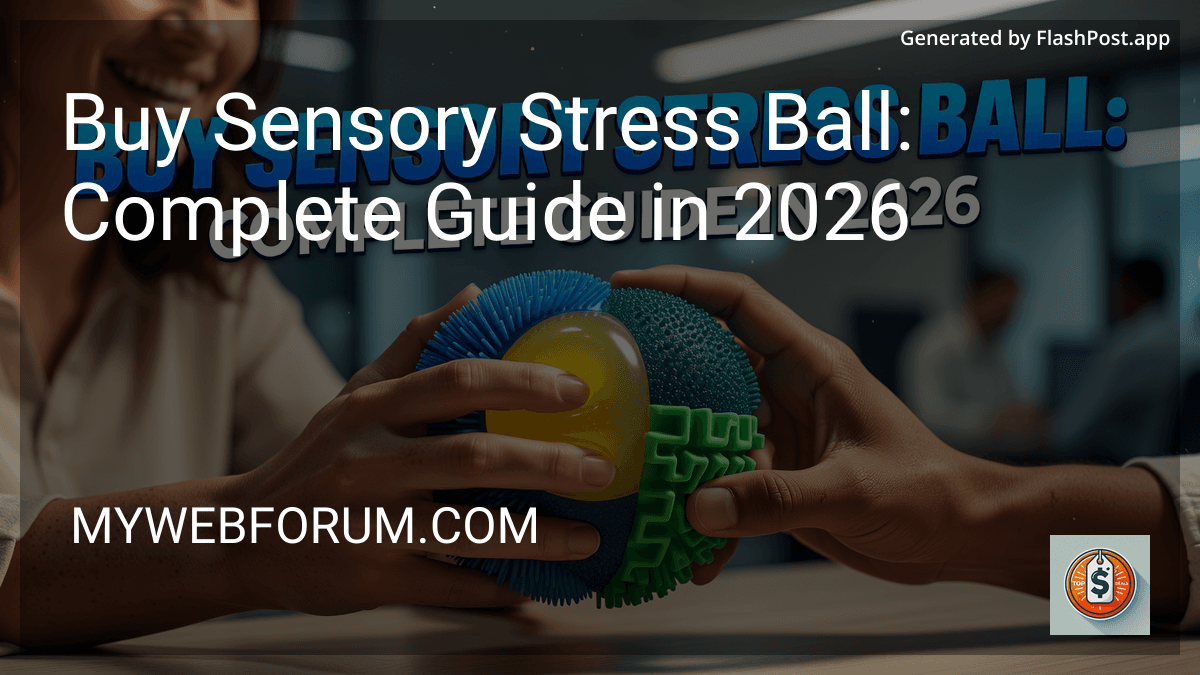 Buy Sensory Stress Ball: Complete Guide in 2026 image