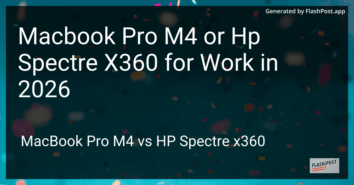 Macbook Pro M4 or Hp Spectre X360 for Work in 2026