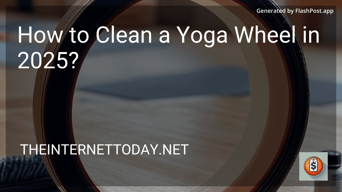 How to Clean a Yoga Wheel in 2025? image