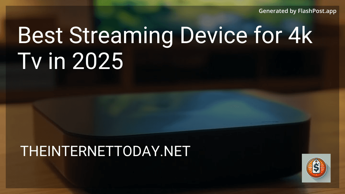 Best Streaming Device for 4k Tv in 2025 image