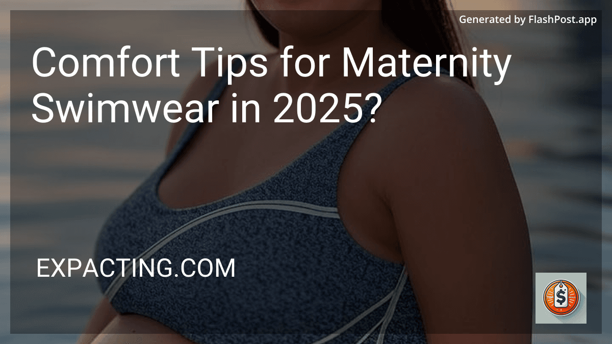 Comfort Tips for Maternity Swimwear in 2025? image