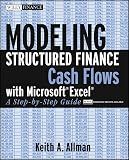 Modeling Structured Finance Cash Flows with Microsoft Excel: A Step-by-Step Guide (Wiley Finance)