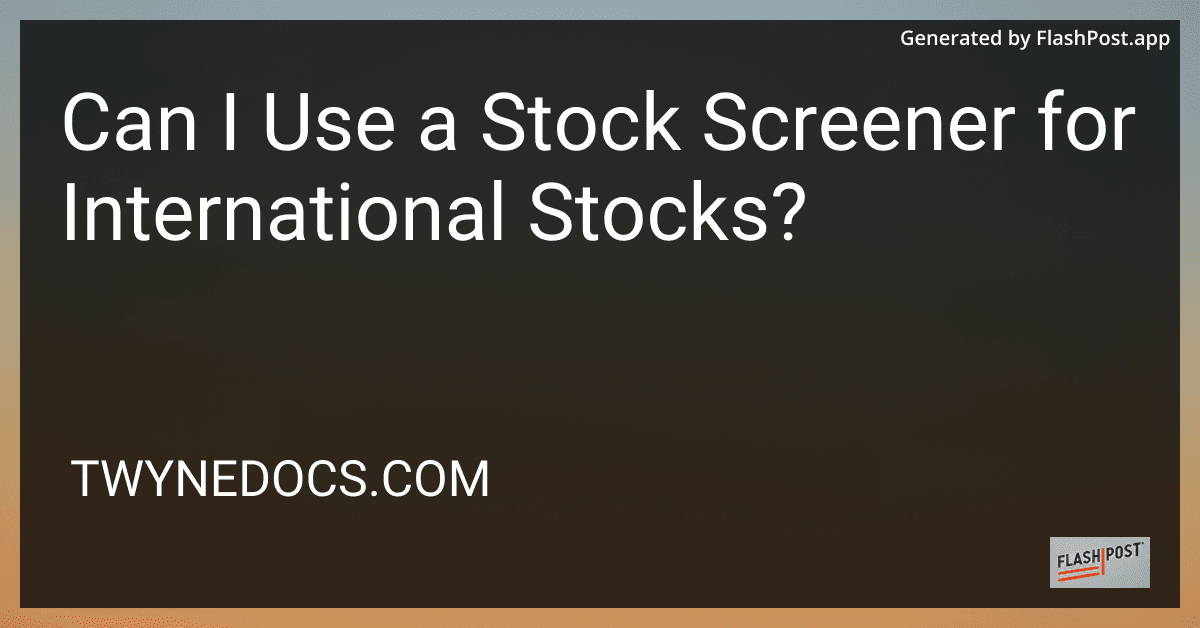 Can I Use a Stock Screener for International Stocks? preview