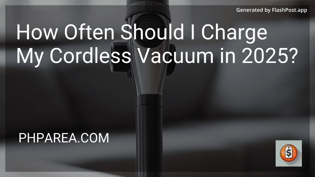 How Often Should I Charge My Cordless Vacuum in 2025? preview