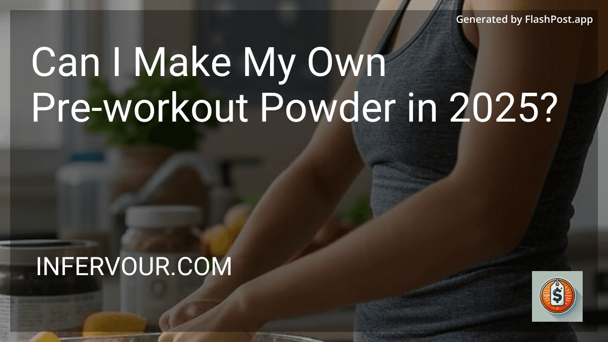 Can I Make My Own Pre-workout Powder in 2025? preview