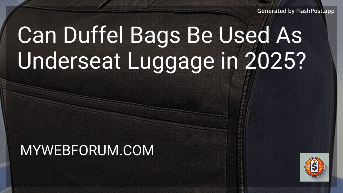 Can Duffel Bags Be Used As Underseat Luggage in 2025? image