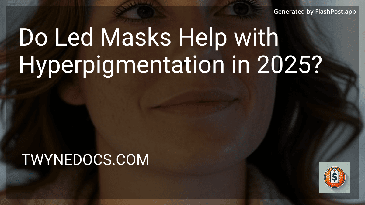 Do Led Masks Help with Hyperpigmentation in 2025? preview