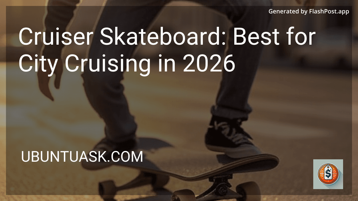 Cruiser Skateboard: Best for City Cruising in 2026 preview