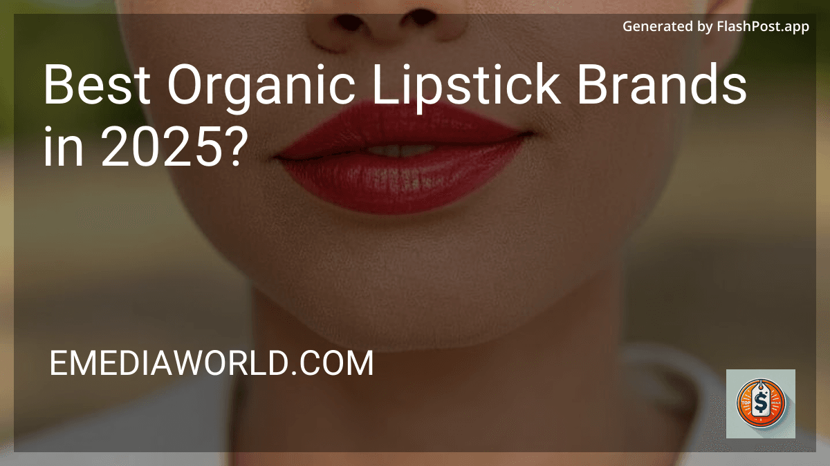 Best Organic Lipstick Brands in 2025? preview