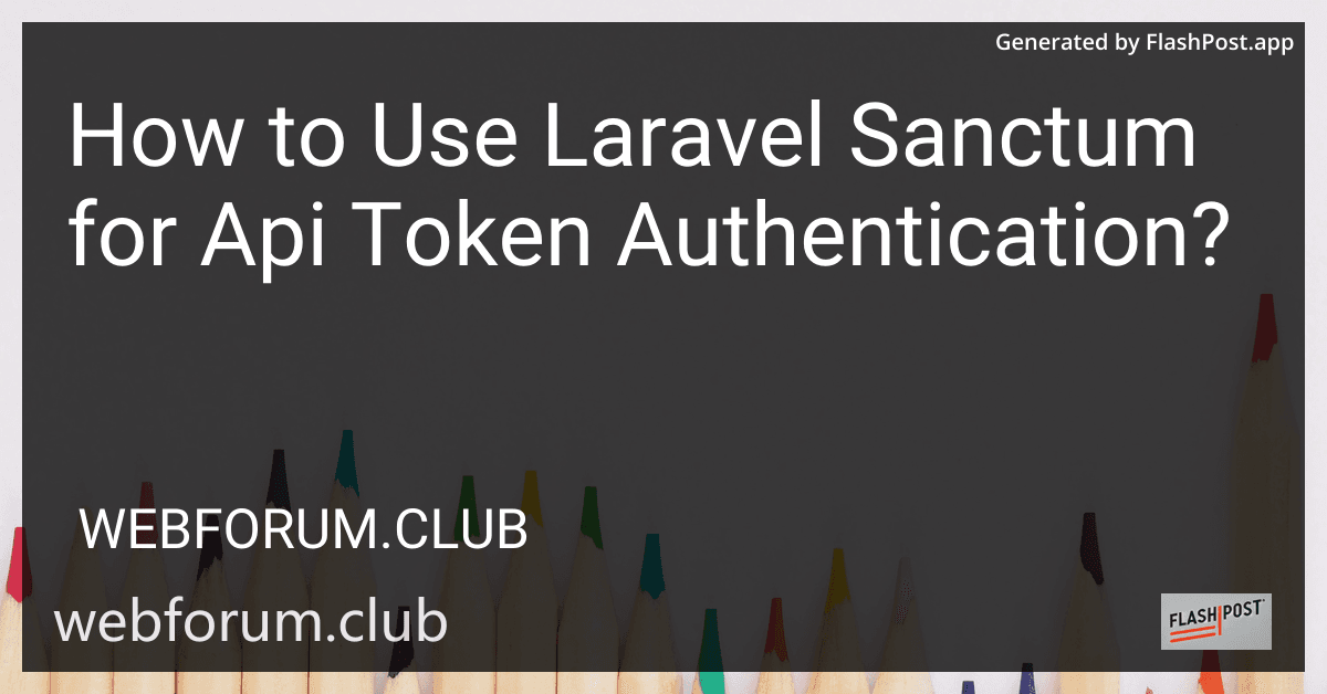 How to Use Laravel Sanctum for Api Token Authentication? preview