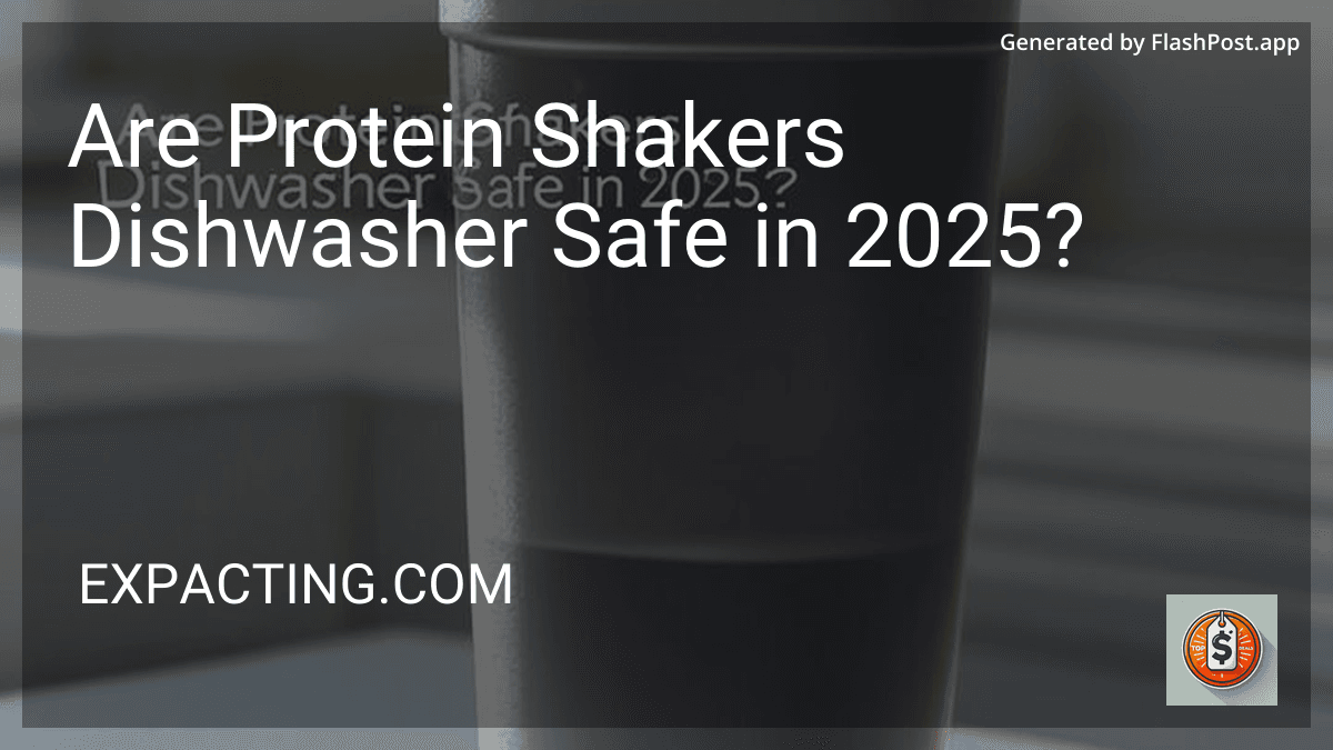 Are Protein Shakers Dishwasher Safe in 2025? image