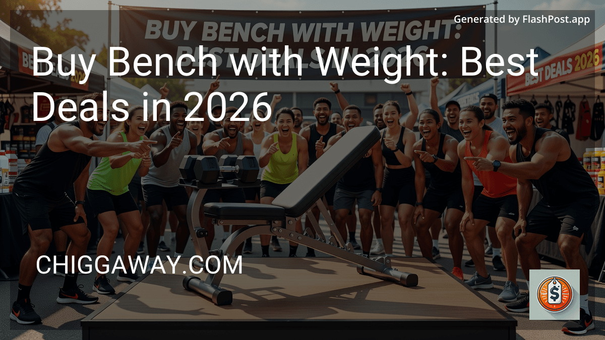 Buy Bench with Weight: Best Deals in 2026 preview