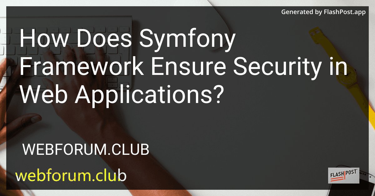 How Does Symfony Framework Ensure Security in Web Applications? preview