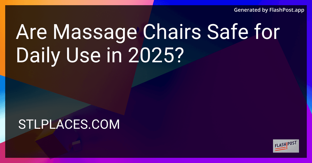 Are Massage Chairs Safe for Daily Use in 2025? preview