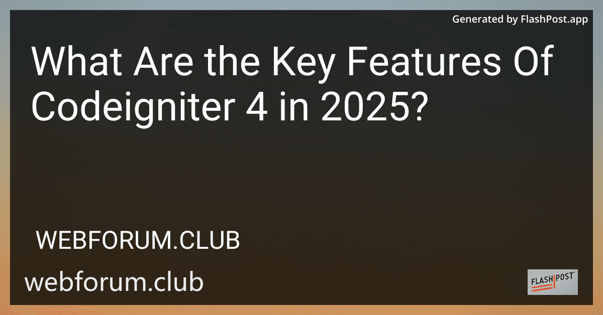 What Are the Key Features Of Codeigniter 4 in 2025? preview