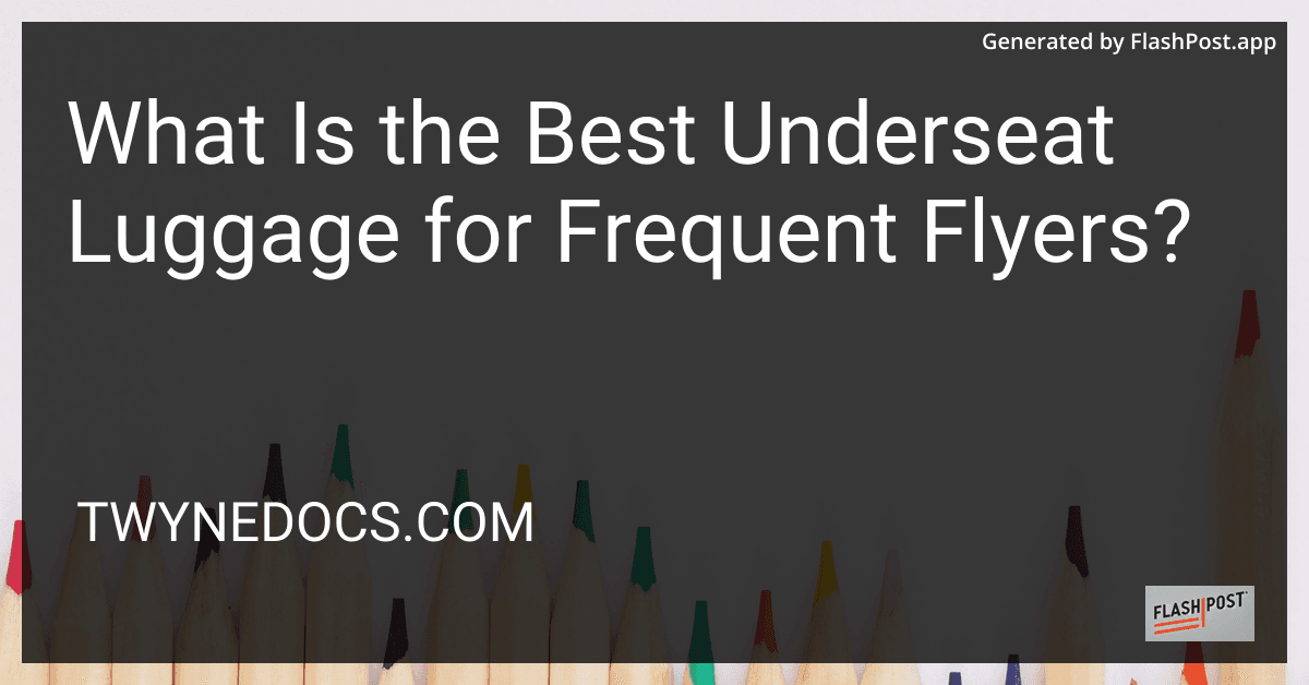 What Is the Best Underseat Luggage for Frequent Flyers? preview