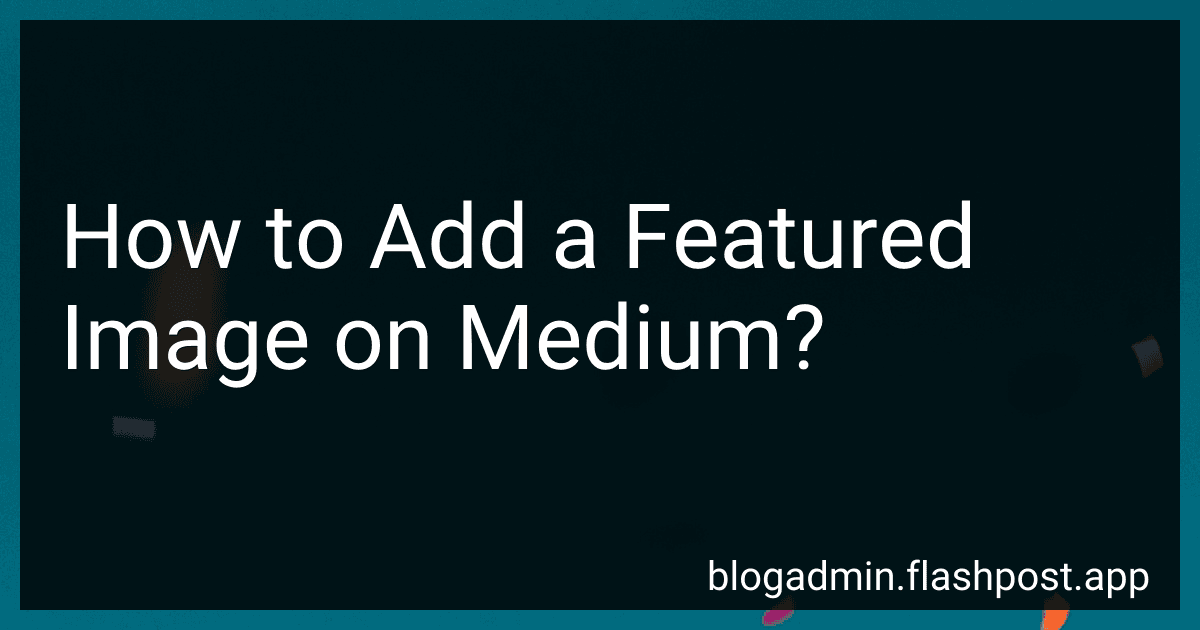 How to Add a Featured Image on Medium?