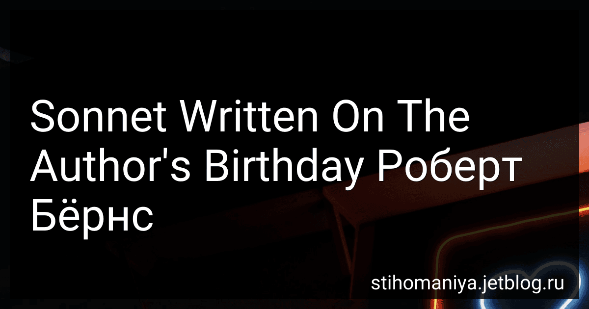 Sonnet Written On The Author's Birthday Роберт Бёрнс preview