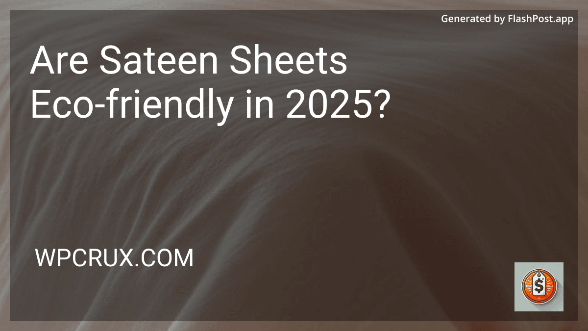 Are Sateen Sheets Eco-friendly in 2025? preview