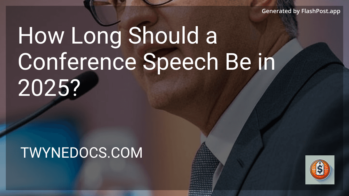 How Long Should a Conference Speech Be in 2025? preview