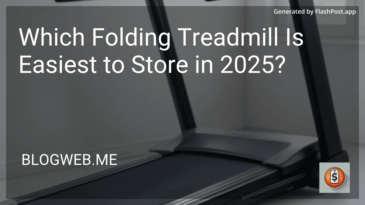 Which Folding Treadmill Is Easiest to Store in 2025? image