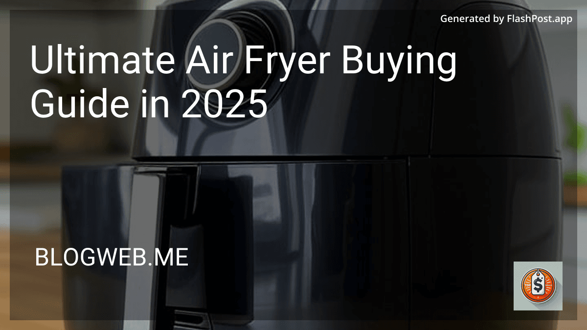 Ultimate Air Fryer Buying Guide in 2025 preview