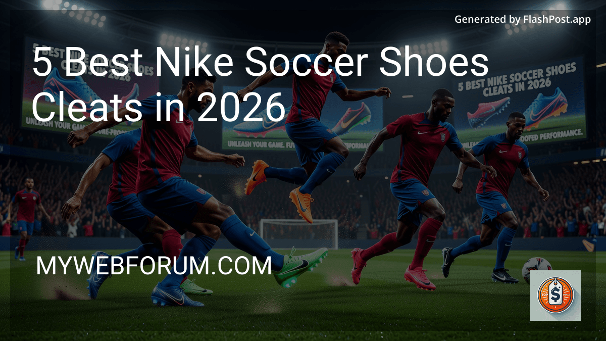 8 Best Nike Soccer Shoes Cleats in 2026