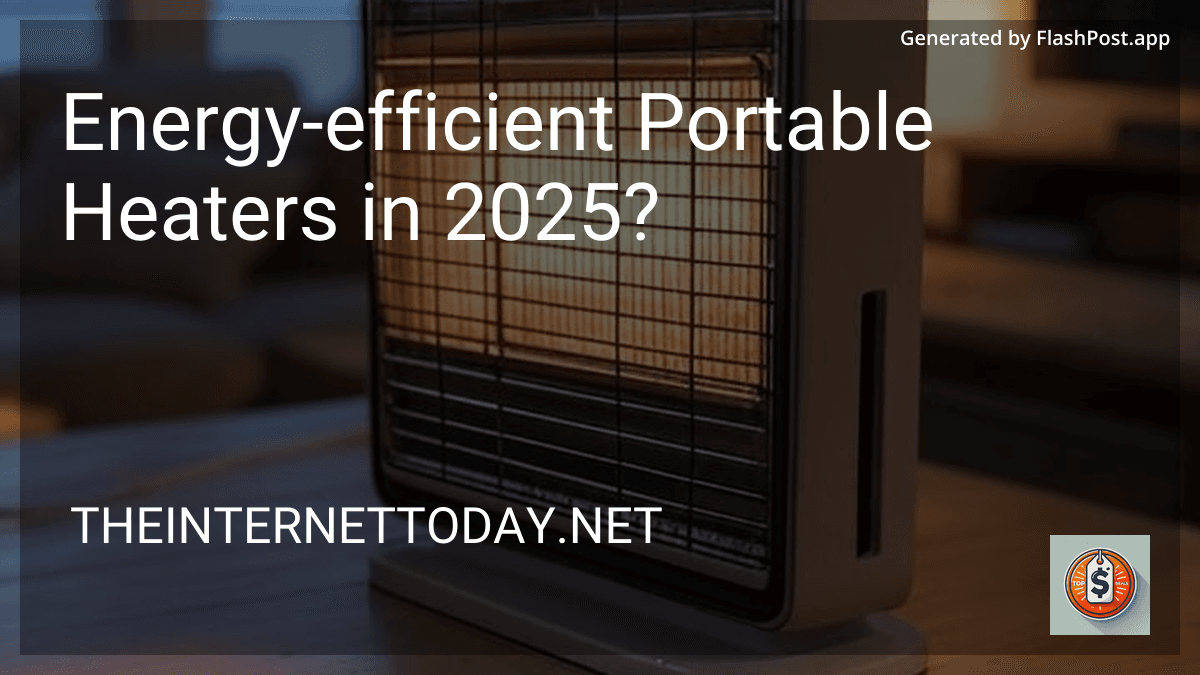Energy-efficient Portable Heaters in 2025? image
