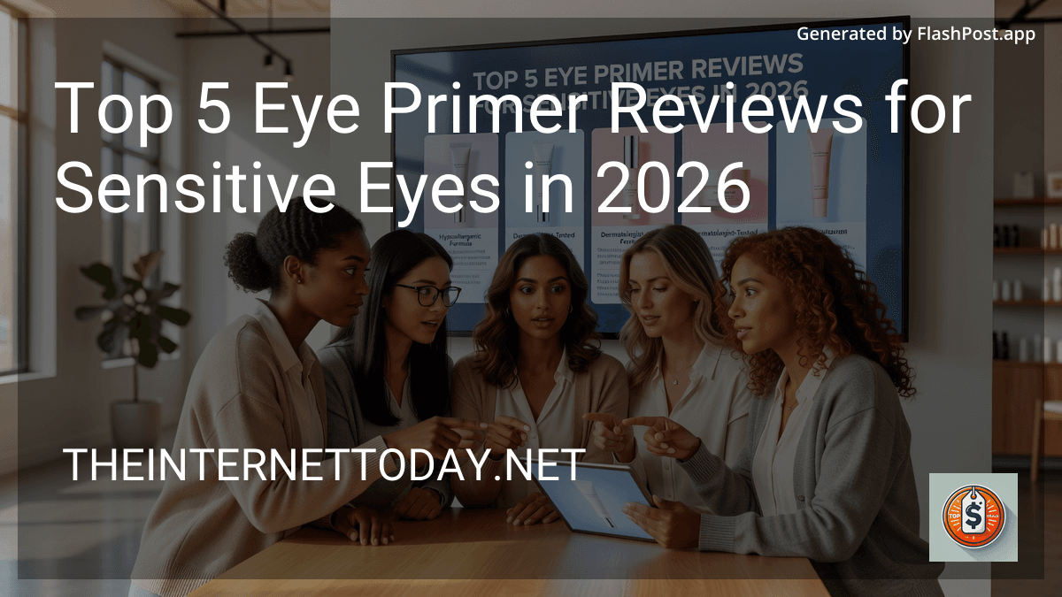 Top 5 Eye Primer Reviews for Sensitive Eyes in 2026 preview