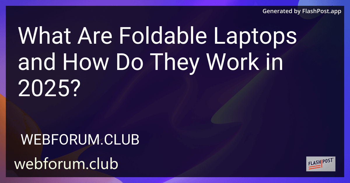 What Are Foldable Laptops and How Do They Work in 2025? preview