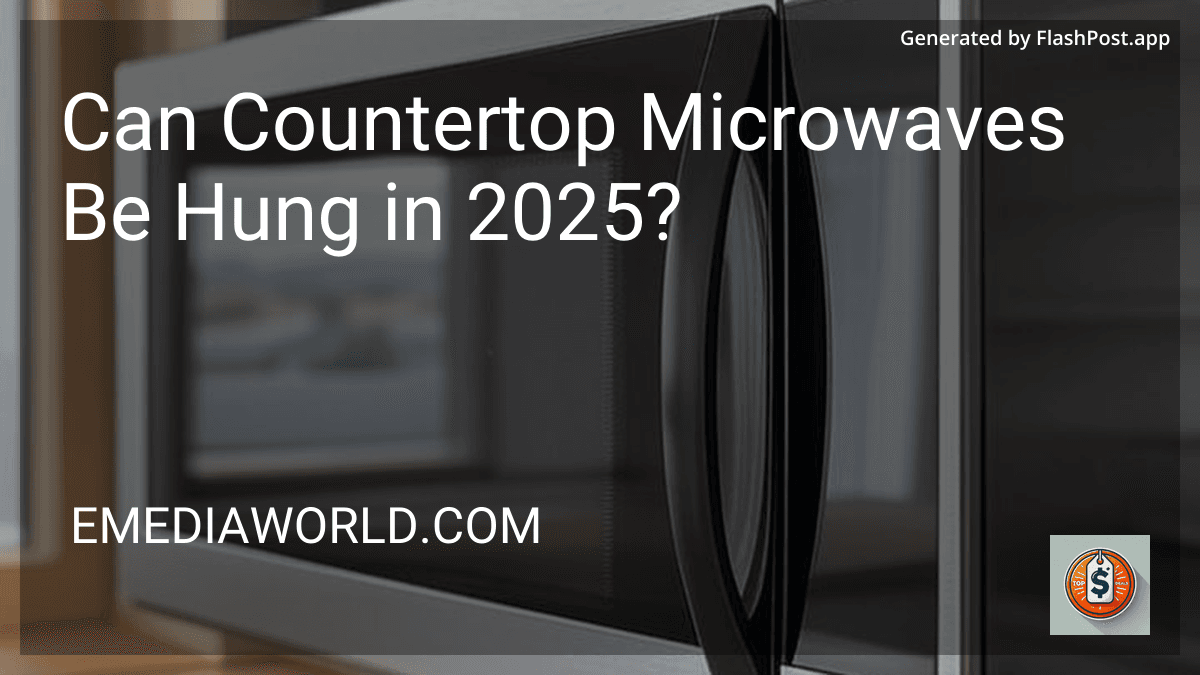 Can Countertop Microwaves Be Hung in 2025? preview