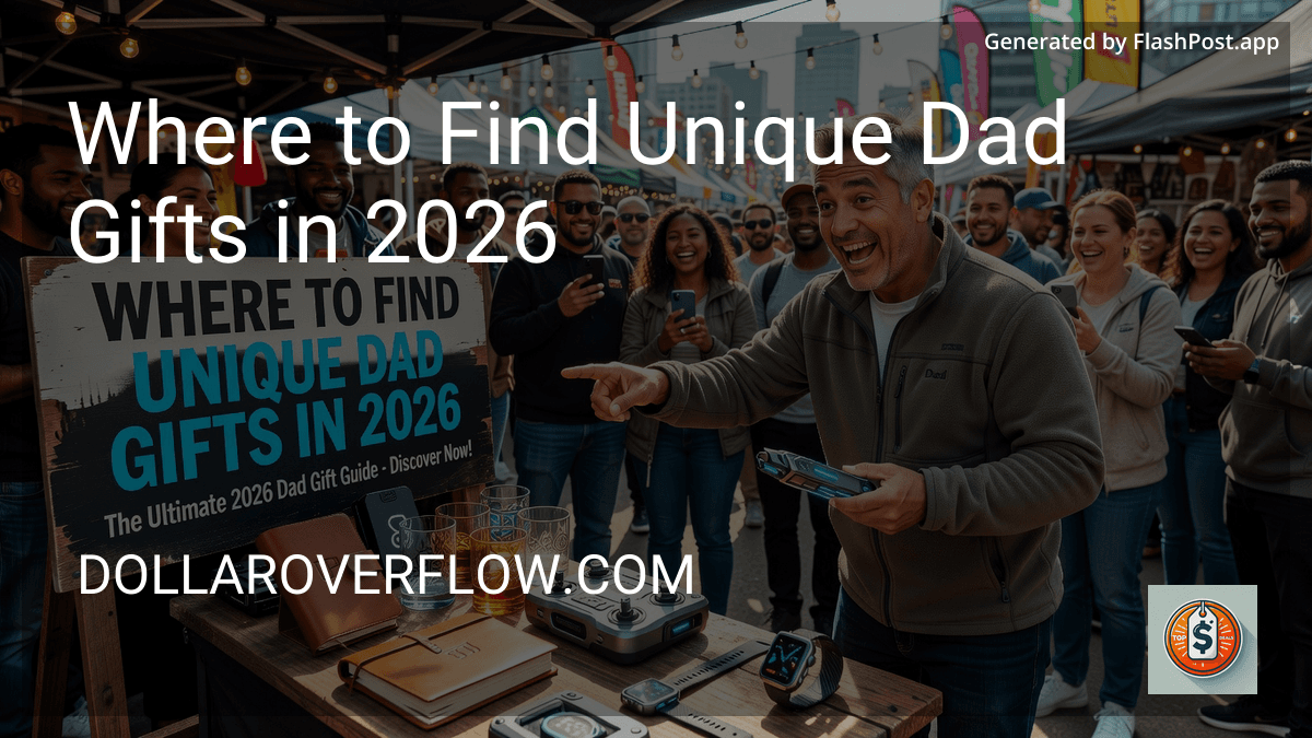 Where to Find Unique Dad Gifts in 2026 preview