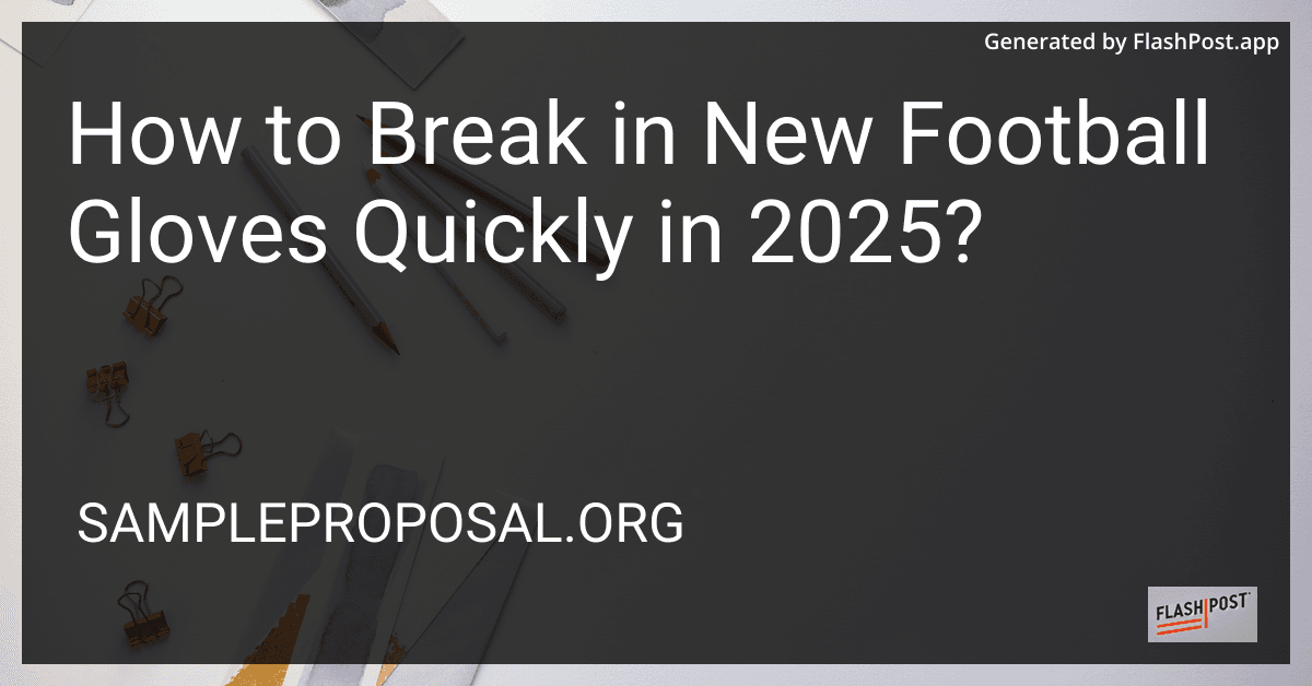 How to Break in New Football Gloves Quickly in 2025? preview
