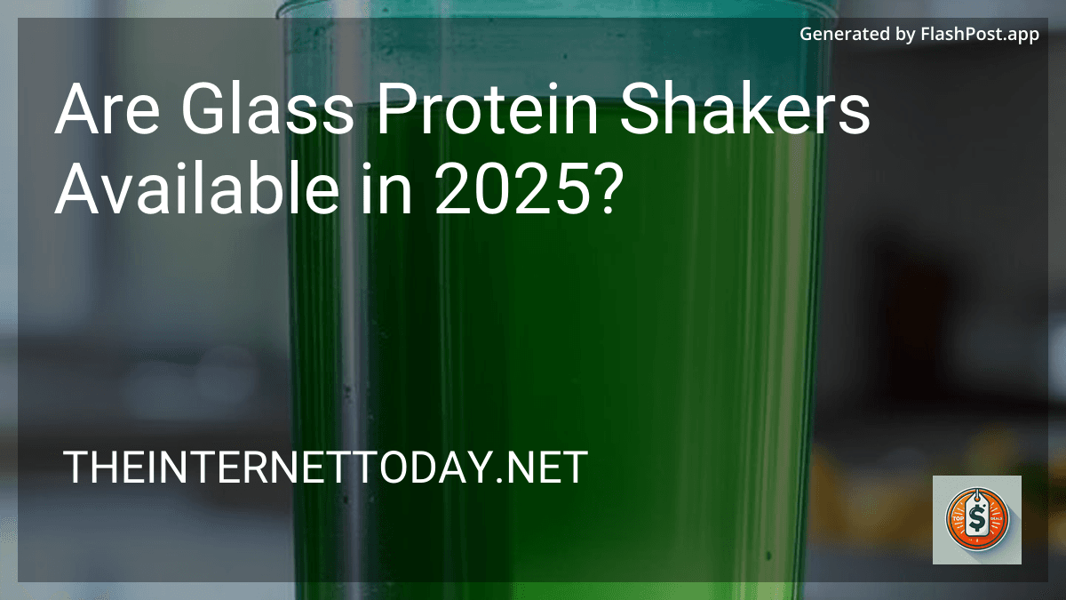 Are Glass Protein Shakers Available in 2025? image