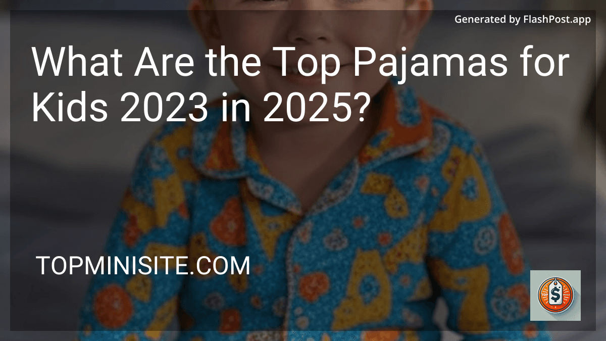 What Are the Top Pajamas for Kids 2023 in 2025? preview
