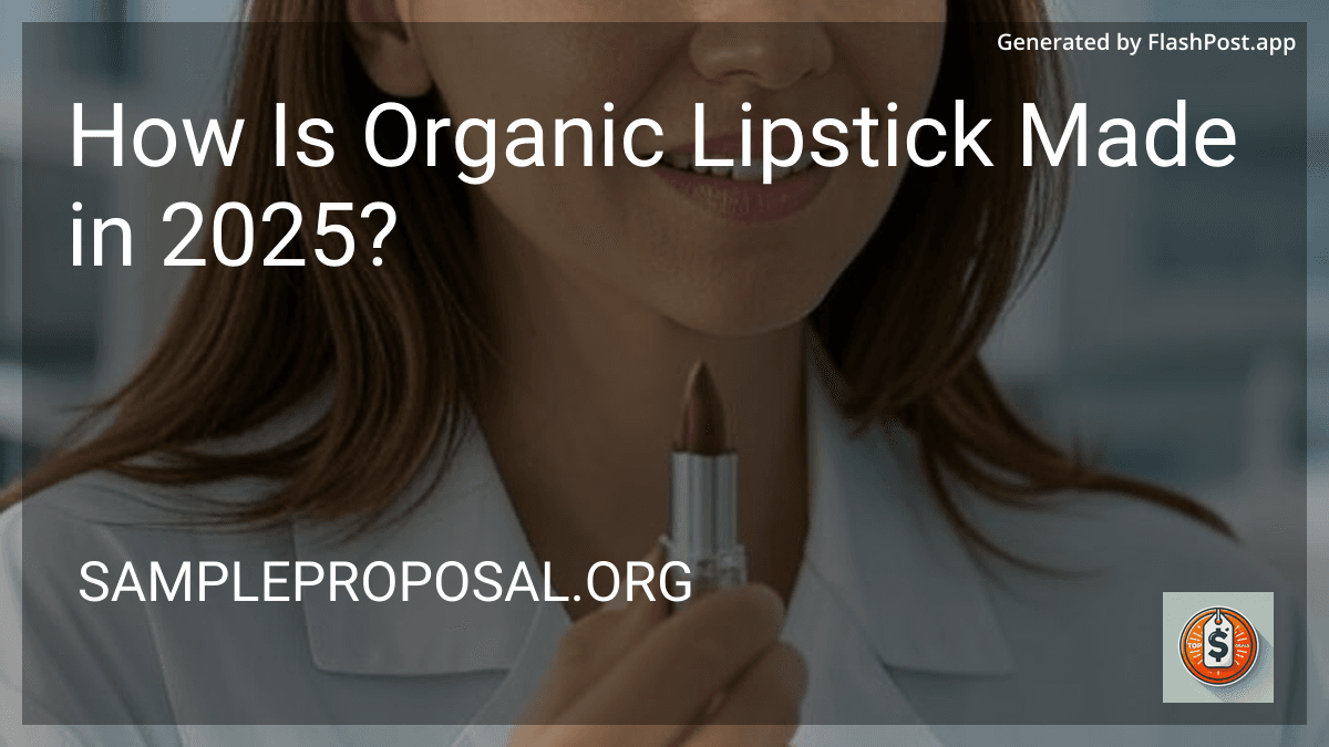 How Is Organic Lipstick Made in 2025? preview