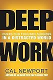 Deep Work: Rules for Focused Success in a Distracted World