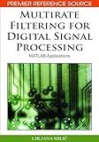 Multirate Filtering for Digital Signal Processing: MATLAB Applications
