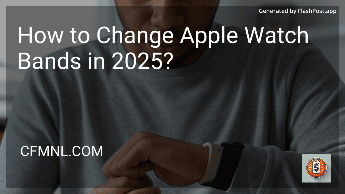 How to Change Apple Watch Bands in 2025? preview